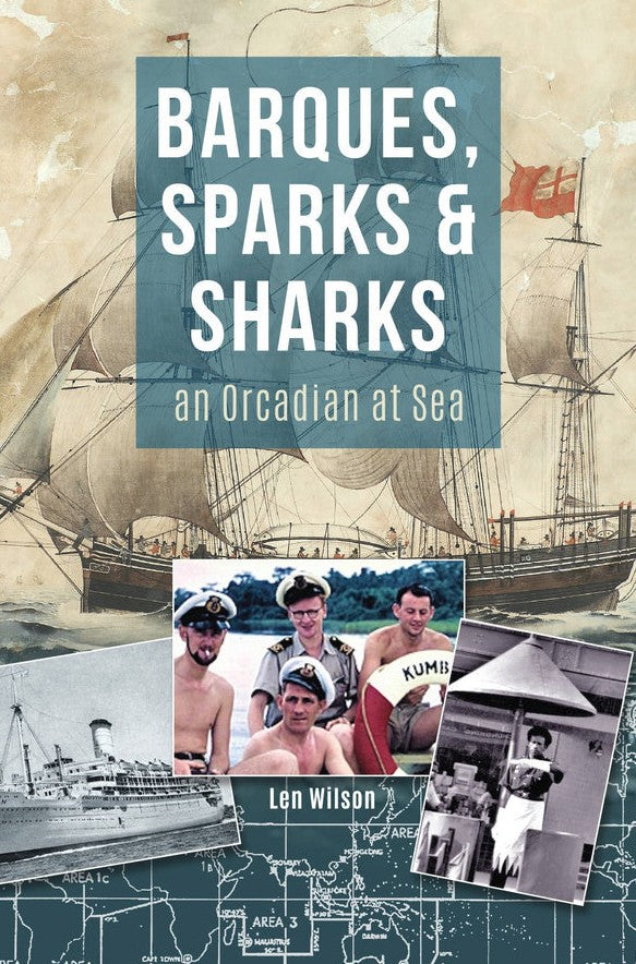 Barques, Sparks & Sharks: An Orcadian at Sea