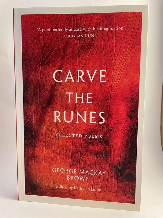 Carve The Runes: selected poems