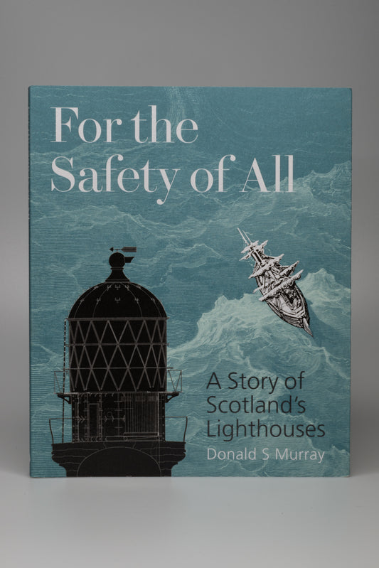 For the Safety of All: A Story of Scotland's Lighthouses