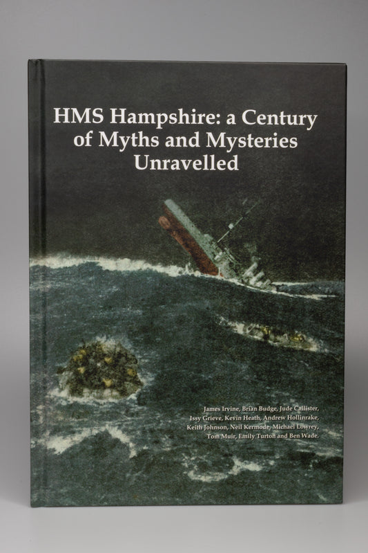 HMS Hampshire: a Century of Myths and Mysteries Unravelled