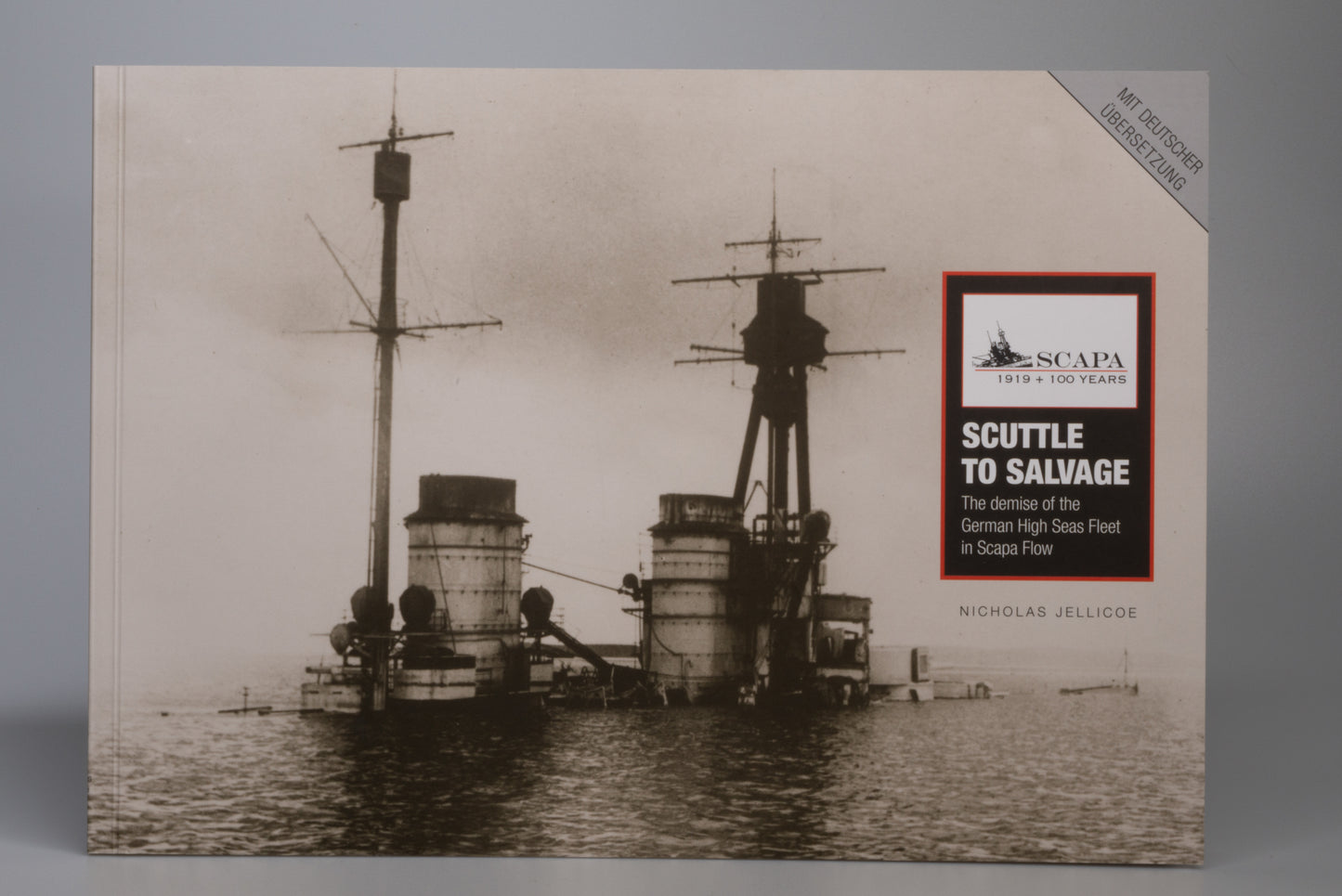 Scuttle to Salvage: The demise of the German High Seas Fleet in Scapa Flow