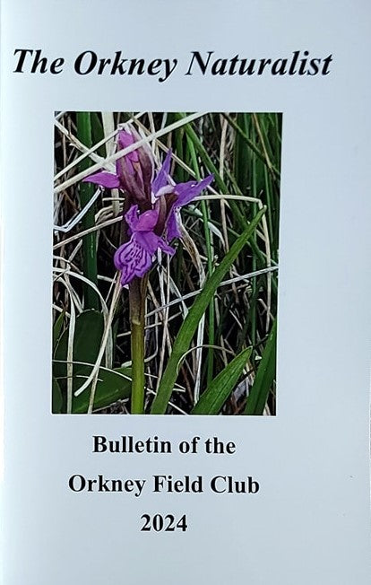 The Orkney Naturalist: Orkney Field Club Bulletin 2024
