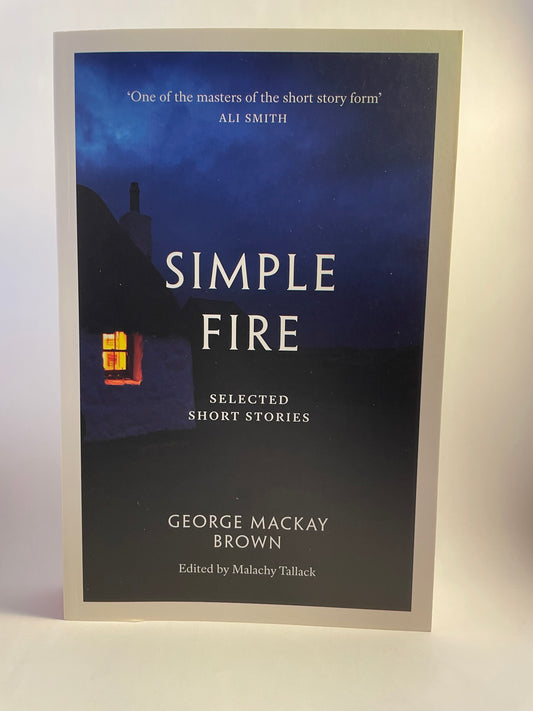 Simple Fire: selected short stories