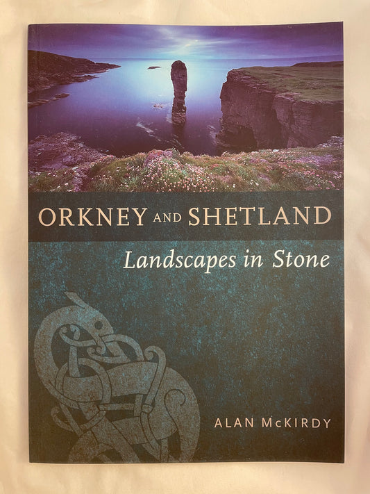Orkney and Shetland: Landscapes in Stone