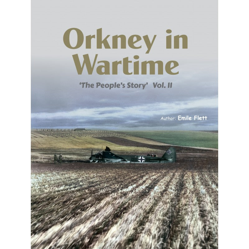 Orkney In Wartime 'The People's Story' Vol. 2