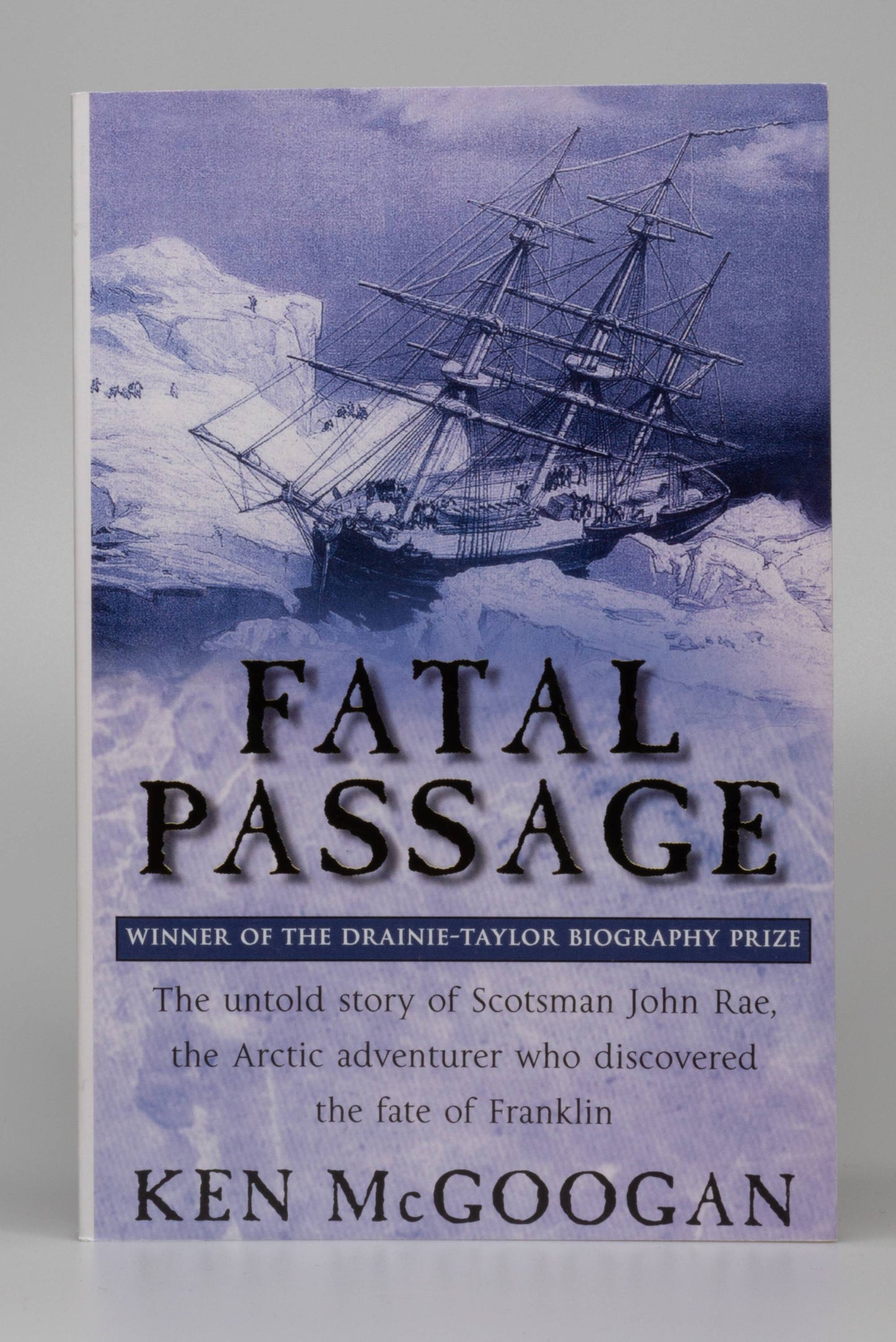 Fatal Passage: The Untold Story of Dr John Rae