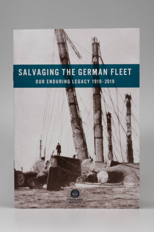 Salvaging the German Fleet: Our Enduring Legacy 1919 - 2019