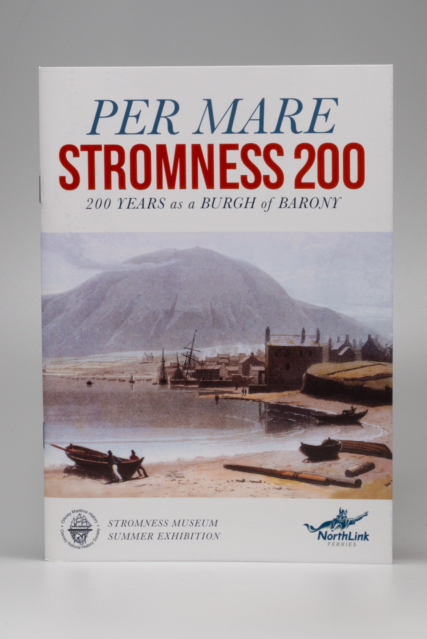 Per Mare Stromness 200, 200 years as a Burgh of Barony
