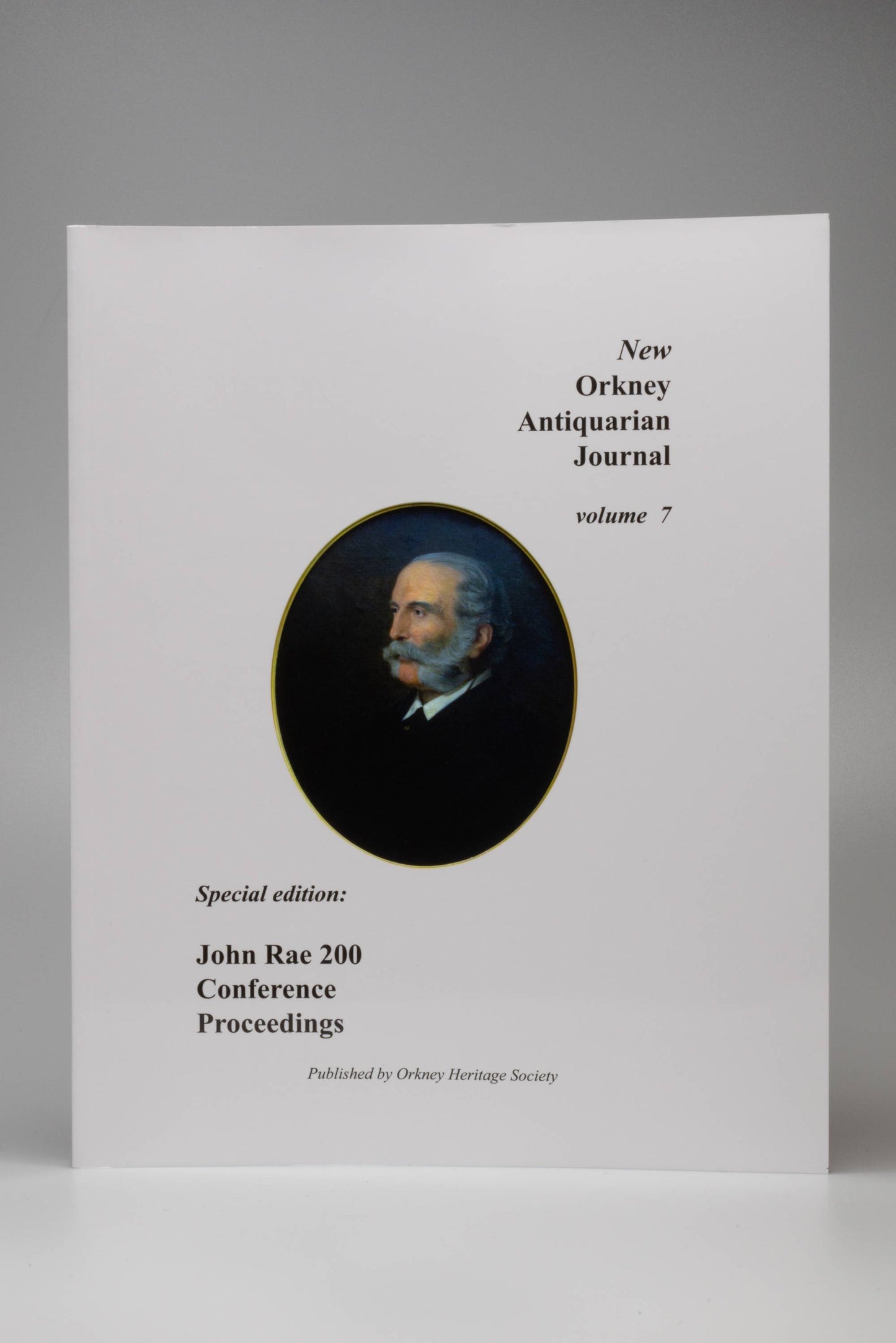 New Orkney Antiquarian Journal, Volume 7: John Rae 200 Conference Proceedings